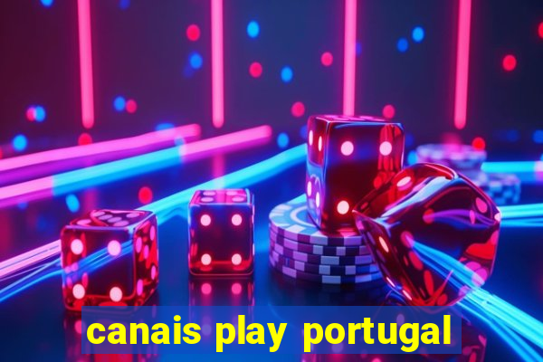 canais play portugal